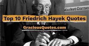 Top 10 Friedrich Hayek Quotes - Gracious Quotes