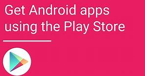 Get Android apps using the Play Store app