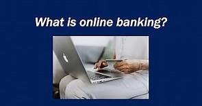 What is online banking?
