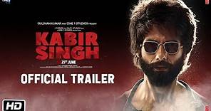 Kabir Singh – Official Trailer | Shahid Kapoor, Kiara Advani | Sandeep ...