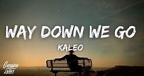 KALEO - Way Down We Go (Lyrics) (Tiktok Song)