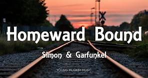 Simon & Garfunkel - Homeward Bound (Lyrics)