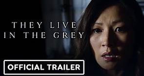 They Live in the Grey - Official Trailer (2022) Michelle Krusiec, Ken Kirby