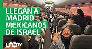 Llegan a Madrid primeros vuelos con mexicanos procedentes de Israel y Palestina