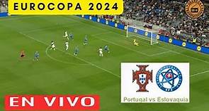PORTUGAL VS ESLOVAQUIA EN VIVO ⚽⚽ EUROCOPA - CLASIFICACIÓN - JORNADA 7