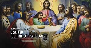 E.S. - D. José Luis Aberasturi: ¿Qué es el Triduo Pascual?