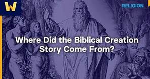 Where Did the Biblical Creation Story Come From? | Creation Stories of the Ancient World