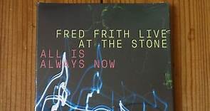 超豪華な面子が参加したフレッドフリスの2019年3枚組大作が入荷！■Fred Frith / Live At The Stone - All Is Always Now