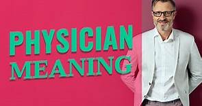 Physician | Meaning of physician