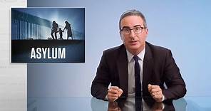 Asylum: Last Week Tonight with John Oliver (HBO)