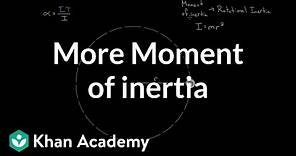 More on moment of inertia | Moments, torque, and angular momentum | Physics | Khan Academy