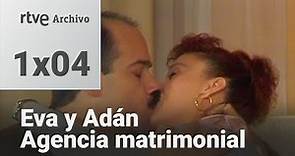 Eva y Adán. Agencia matrimonial : Capítulo 4 - Hay amores que matan | RTVE Archivo