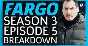 Fargo Season 3 Episode 5 Recap