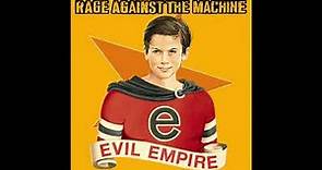 R̲age A̲gainst̲ th̲e M̲achine - Evil Empire (Full Album)