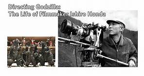 Directing Godzilla: The Life of Filmmaker Ishiro Honda