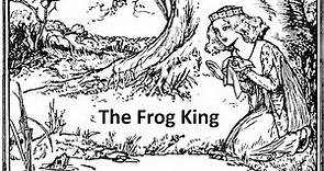 The Frog King (The Brothers Grimm)