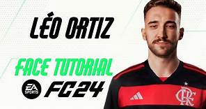 EA FC 24 - LÉO ORTIZ FACE TUTORIAL + STATS [FLAMENGO].