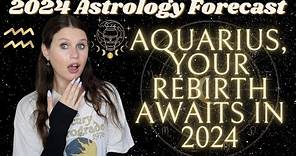 AQUARIUS 2024 YEARLY HOROSCOPE ♒ EVERYTHING is About to Change For You - a Year of Transformation ⚡
