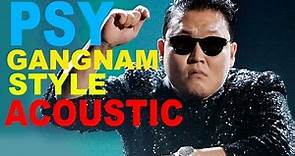 GANGNAM STYLE (Acoustic Cover) | Joshua Simon