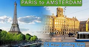 Driving from Paris to Amsterdam - Full 7,5 Driving Tour