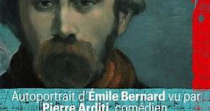 Une œuvre, un regard : l’autoportrait d’Émile Bernard vu par Pierre Arditi