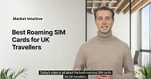 Best Roaming Sim Cards for UK Travellers