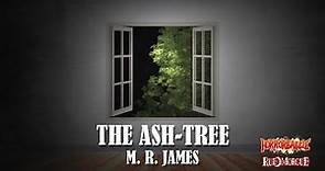 "The Ash-tree" by M. R. James / A HorrorBabble Production