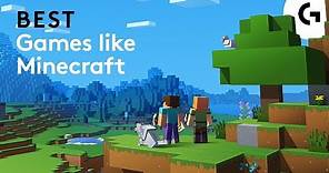 10 best games like Minecraft