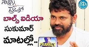 Sukumar Explains About Ball Game In Nannaku Prematho Movie || Frankly With TNR || Talking Movies