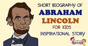 Short Biography of Abraham Lincoln - Inspirational Story # Know About Abraham Lincoln