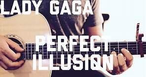 Lady Gaga - Perfect Illusion - Guitar Lesson (Chords and Strumming)