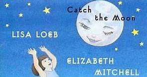 Lisa Loeb & Elizabeth Mitchell - Catch The Moon