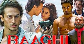 Baaghi 2016 Full Movie In 1080p | Tiger Shroff, Shraddha Kapoor, Sudheer Babu, Shaurya Bharadwaj |