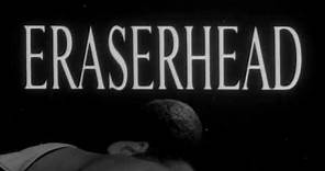 Eraserhead - Trailer