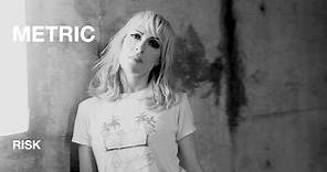 Metric - Risk - Official Music Video [HD]