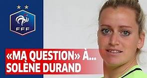 "Ma question à..." Solène Durand I FFF 2020