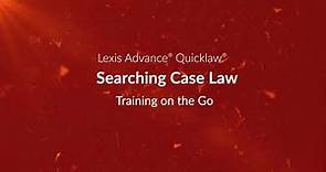 Searching Case Law - Lexis Advance Quicklaw