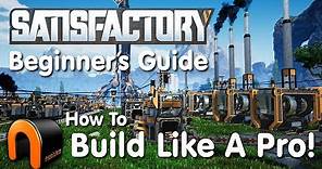 SATISFACTORY Beginners Guide & How To Build!
