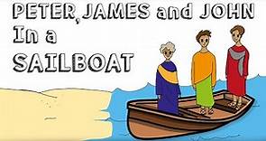 Bible Story for Kids: PETER, JAMES AND JOHN IN A SAILBOAT [Becoming a disciple of Jesus]