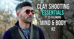 'Mind & Body' - Clay Shooting Essentials ft Ed Solomons