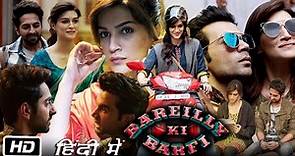 Bareilly Ki Barfi Full HD Hindi Movie | Rajkummar Rao | Ayushmann Khurrana | Kriti Sanon | Review