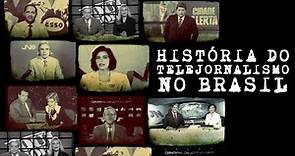 História do Telejornalismo no Brasil