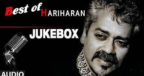 Best Of Hariharan | Audio Jukebox | Full Songs - Bollywood Superhit Collection