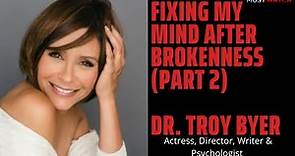 DR. TROY BYER PART 2 👉 FROM DATING PRINCE TO DEALING WITH BROKENNESS AND FIXING MY MIND #troybyer