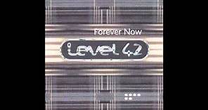 Level 42 - Forever Now