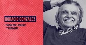 Sublevaciones - Horacio González: Filosofìa y conspiración