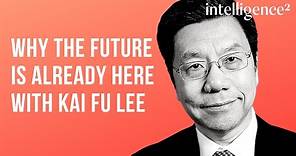 Kai Fu Lee on the Future of Artificial Intelligence