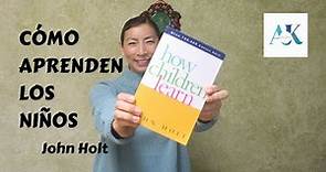 Libro: Como Aprenden los Niños-John Holt (How Children Learn)