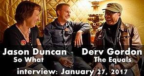 Interview: Derv Gordon (Equals) & Jason Duncan (So What)