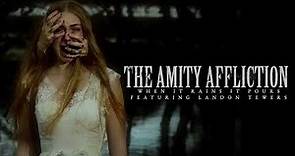 The Amity Affliction "When It Rains It Pours" ft. Landon Tewers